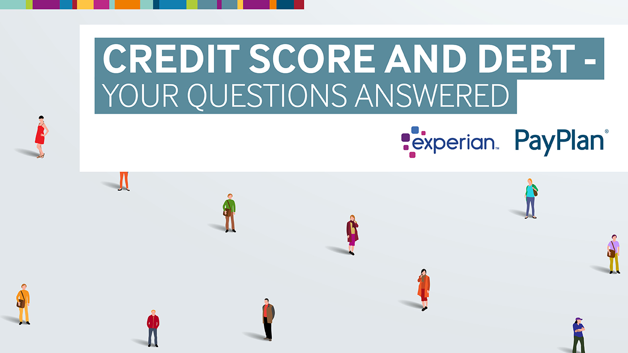 PayPlan and Experian discuss debt and credit score